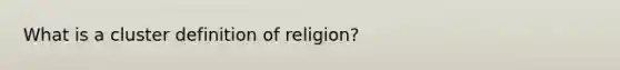 What is a cluster definition of religion?