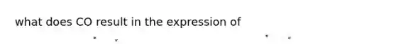 what does CO result in the expression of