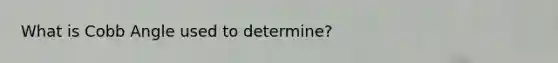 What is Cobb Angle used to determine?