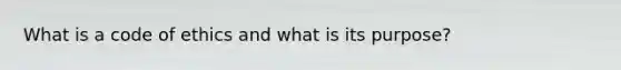 What is a code of ethics and what is its purpose?
