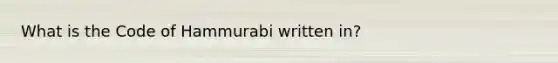 What is the Code of Hammurabi written in?