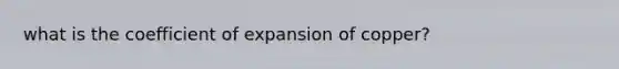 what is the coefficient of expansion of copper?