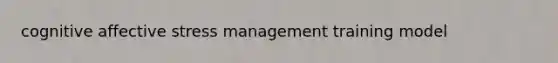 cognitive affective stress management training model