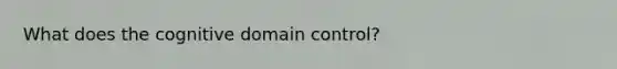 What does the cognitive domain control?