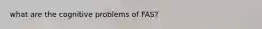what are the cognitive problems of FAS?