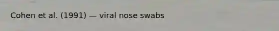 Cohen et al. (1991) — viral nose swabs
