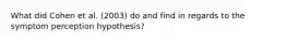 What did Cohen et al. (2003) do and find in regards to the symptom perception hypothesis?