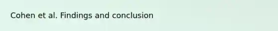 Cohen et al. Findings and conclusion