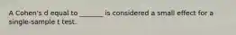 A Cohen's d equal to _______ is considered a small effect for a single-sample t test.