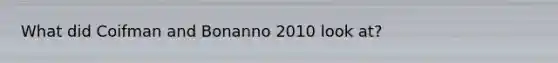 What did Coifman and Bonanno 2010 look at?