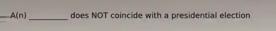 A(n) __________ does NOT coincide with a presidential election