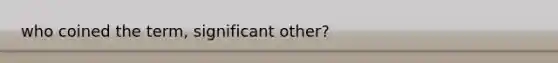 who coined the term, significant other?