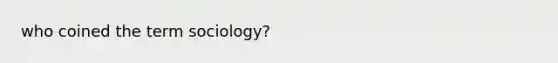 who coined the term sociology?