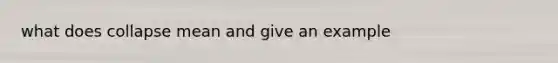 what does collapse mean and give an example