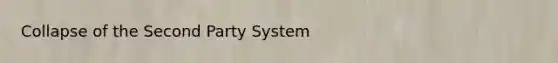 Collapse of the Second Party System