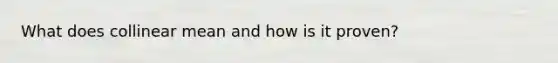 What does collinear mean and how is it proven?