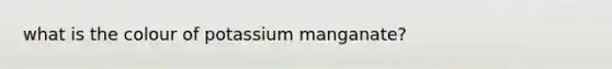 what is the colour of potassium manganate?