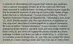 A column on bloomberg.com argues that natural gas pipelines​ "are a natural monopoly. Almost all of the costs are the fixed ones involved in building​ them; as long as​ there's spare​ capacity, the incremental expense of moving an extra cubic meter of gas down the line is​ infinitesimal." ​Source: David​ Fickling, "China's Pipeline Champion Misses an​ Opportunity," bloomberg.com​, June​ 12, 2018. Briefly explain why the cost structure of pipelines as the columnist describes it makes pipelines a natural monopoly. Be sure to define​ "natural monopoly" in your answer. A natural monopoly arises when A. variable costs are very large relative to fixed costs. B. one firm can supply the entire market at a lower average variable cost than can two or more firms. C. a firm has no variable costs of production. D. one firm can supply the entire market at a lower average total cost than can two or more firms.