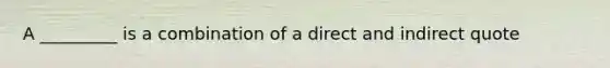 A _________ is a combination of a direct and indirect quote