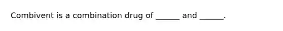 Combivent is a combination drug of ______ and ______.