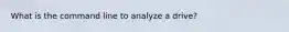 What is the command line to analyze a drive?
