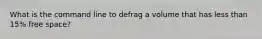 What is the command line to defrag a volume that has less than 15% free space?