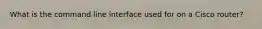 What is the command line interface used for on a Cisco router?