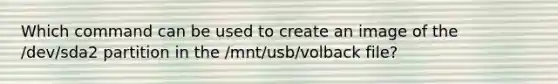 Which command can be used to create an image of the /dev/sda2 partition in the /mnt/usb/volback file?