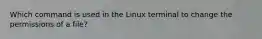 Which command is used in the Linux terminal to change the permissions of a file?