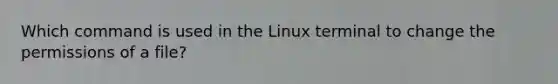 Which command is used in the Linux terminal to change the permissions of a file?