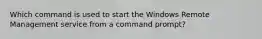 Which command is used to start the Windows Remote Management service from a command prompt?