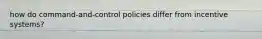 how do command-and-control policies differ from incentive systems?