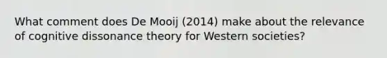 What comment does De Mooij (2014) make about the relevance of cognitive dissonance theory for Western societies?