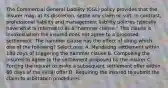 The Commercial General Liability (CGL) policy provides that the insurer may, at its discretion, settle any claim or suit. In contrast, professional liability and management liability policies typically have what is referred to as a "hammer clause." This clause is invoked when the insured does not agree to a proposed settlement. The hammer clause has the effect of doing which one of the following? Select one: A. Mandating settlement within 180 days of triggering the hammer clause B. Compelling the insured to agree to the settlement proposed by the insurer C. Forcing the insurer to make a subsequent settlement offer within 60 days of the initial offer D. Requiring the insured to submit the claim to arbitration procedures