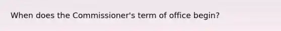 When does the Commissioner's term of office begin?