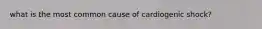 what is the most common cause of cardiogenic shock?