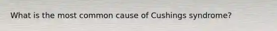 What is the most common cause of Cushings syndrome?