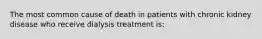 The most common cause of death in patients with chronic kidney disease who receive dialysis treatment is: