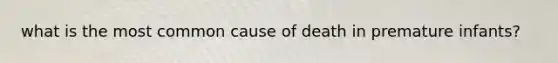 what is the most common cause of death in premature infants?