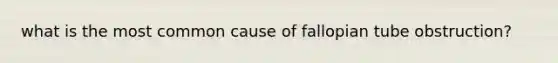 what is the most common cause of fallopian tube obstruction?