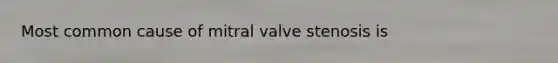 Most common cause of mitral valve stenosis is