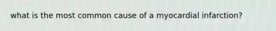 what is the most common cause of a myocardial infarction?