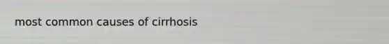 most common causes of cirrhosis