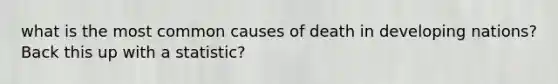 what is the most common causes of death in developing nations? Back this up with a statistic?