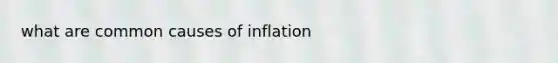 what are common causes of inflation