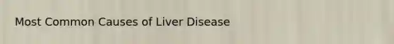 Most Common Causes of Liver Disease