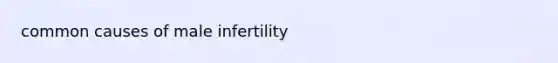 common causes of male infertility