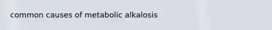 common causes of metabolic alkalosis