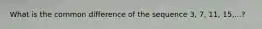 What is the common difference of the sequence 3, 7, 11, 15,...?