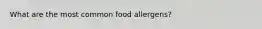 What are the most common food allergens?